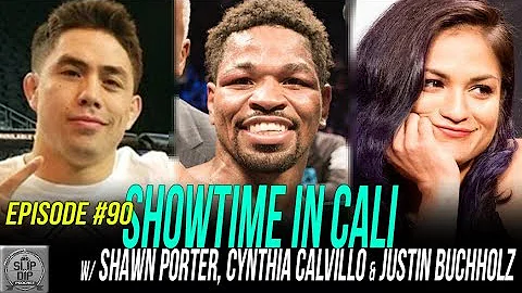#90 - "Showtime in Cali" w/ Shawn Porter, Cynthia ...
