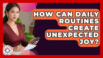 How Can Daily Routines Create Unexpected Joy? - Single Parent Support Hub