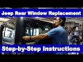 Jeep JK Rear Window Replacement Step-By-Step Instructions (2011-2018 Wrangler)