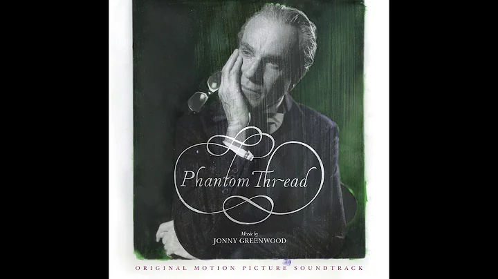 Phantom Thread - House of Woodcock (Official Audio)