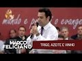 TRIGO, AZEITE E VINHO, PASTOR MARCO FELICIANO