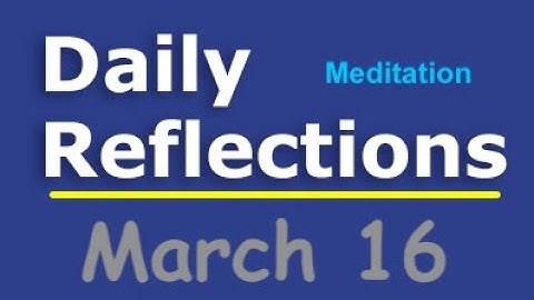 Daily Reflections Meditation Book – March 16– Alcoholics Anonymous - Read Along – Sober Recovery