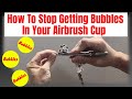 How to Stop getting Bubbles In your Airbrush Cup thumbnail