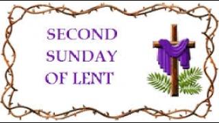 Second Sunday of Lent, Sunday, March 1, 2026