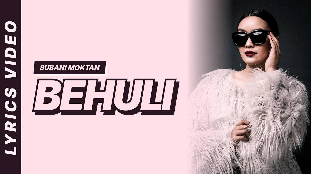 Subani Moktan - Behuli [Lyrics Video] - YouTube