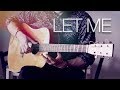 ZAYN - Let Me - Fingerstyle Guitar Cover