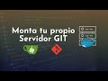 ✅ Monta tu propio servidor de Git con Gitea y Docker