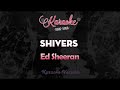 Ed Sheeran - Shivers (Karaoke Version)