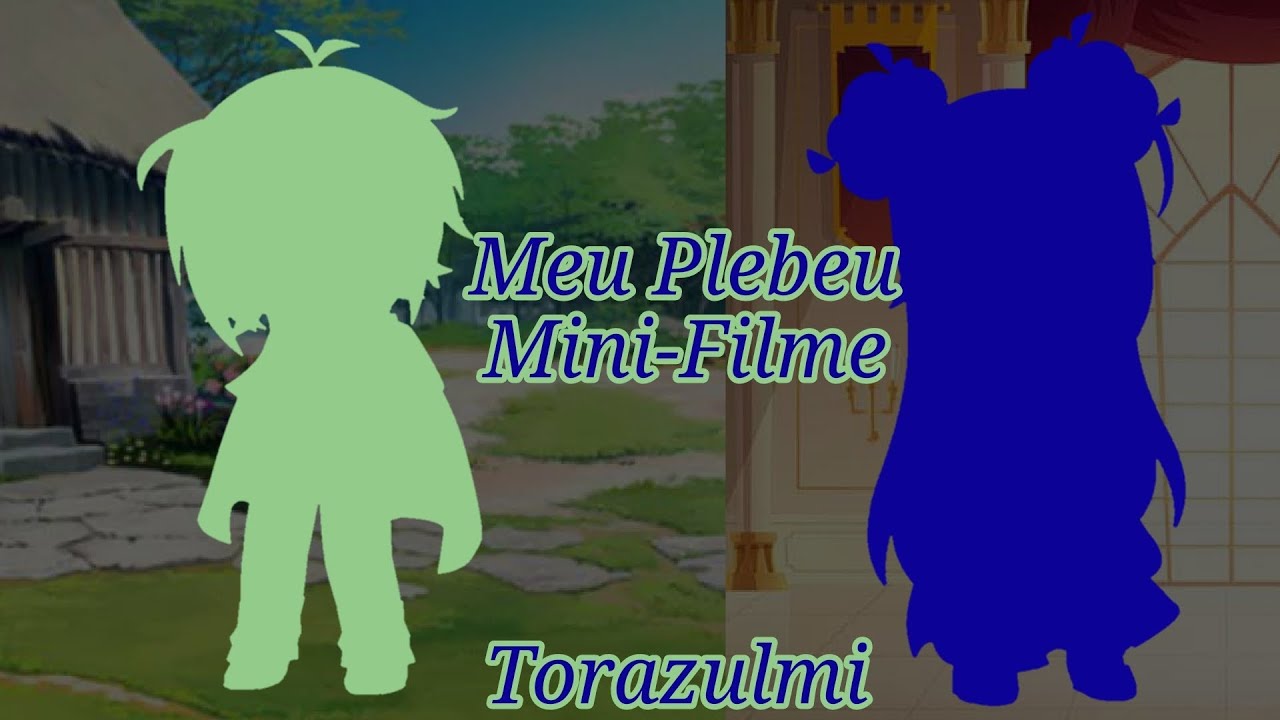 Meu plebeu || Mini-filme || Torazulmi || Criança Torajo Aleatória (REPOST)