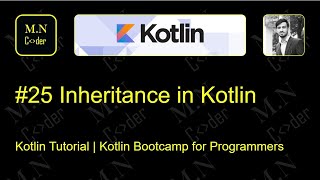 #25 OOPs Concept Inheritance in kotlin  | Kotlin tutorial | Kotlin Bootcamp for programmers