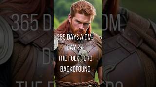 365 Days A Dm Day 27 The Folk Hero Background dungeonmastertips dungeonsanddragons