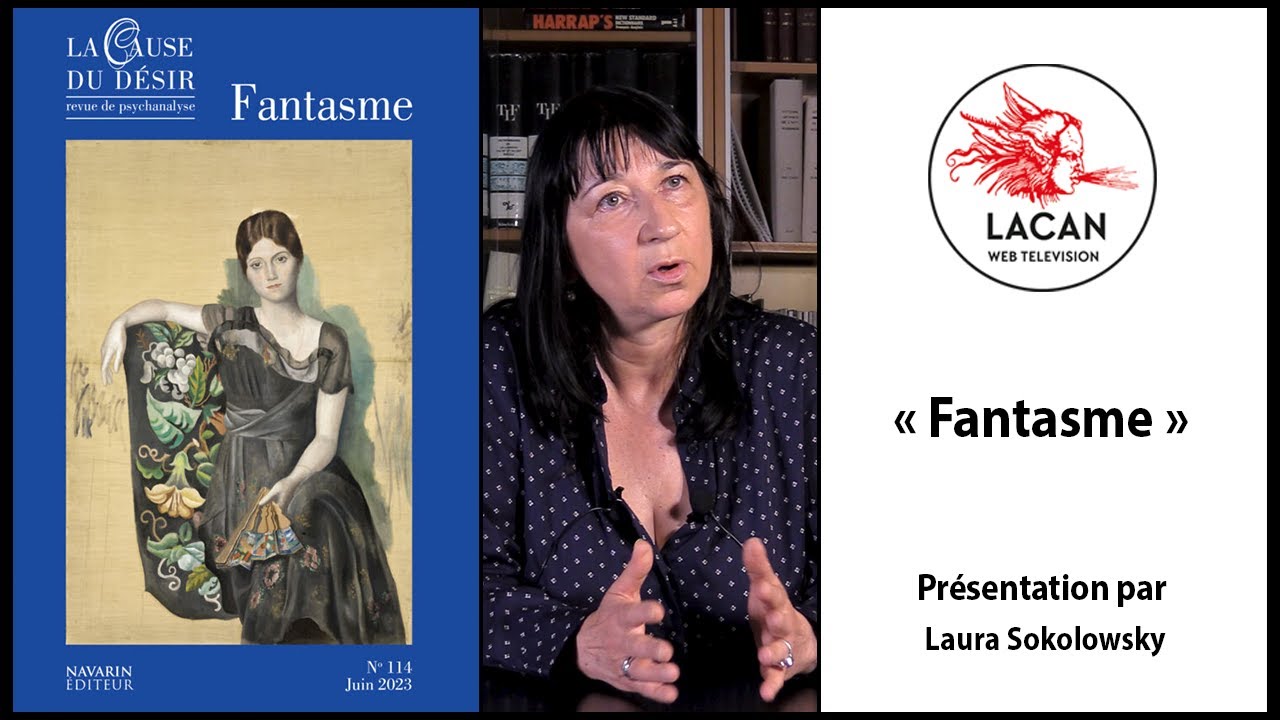 « Fantasme » : La Cause du désir N°114 – Présentation par Laura Sokolowsky