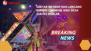 Gebyar BBI BBWI dan Lancang Kuning Carnival Riau 2024 Sukses Digelar #shortsvideo #trending #riau