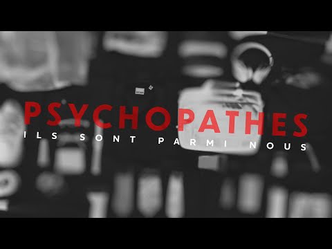 Vidéo: PSYCHOPATHES PARMI NOUS
