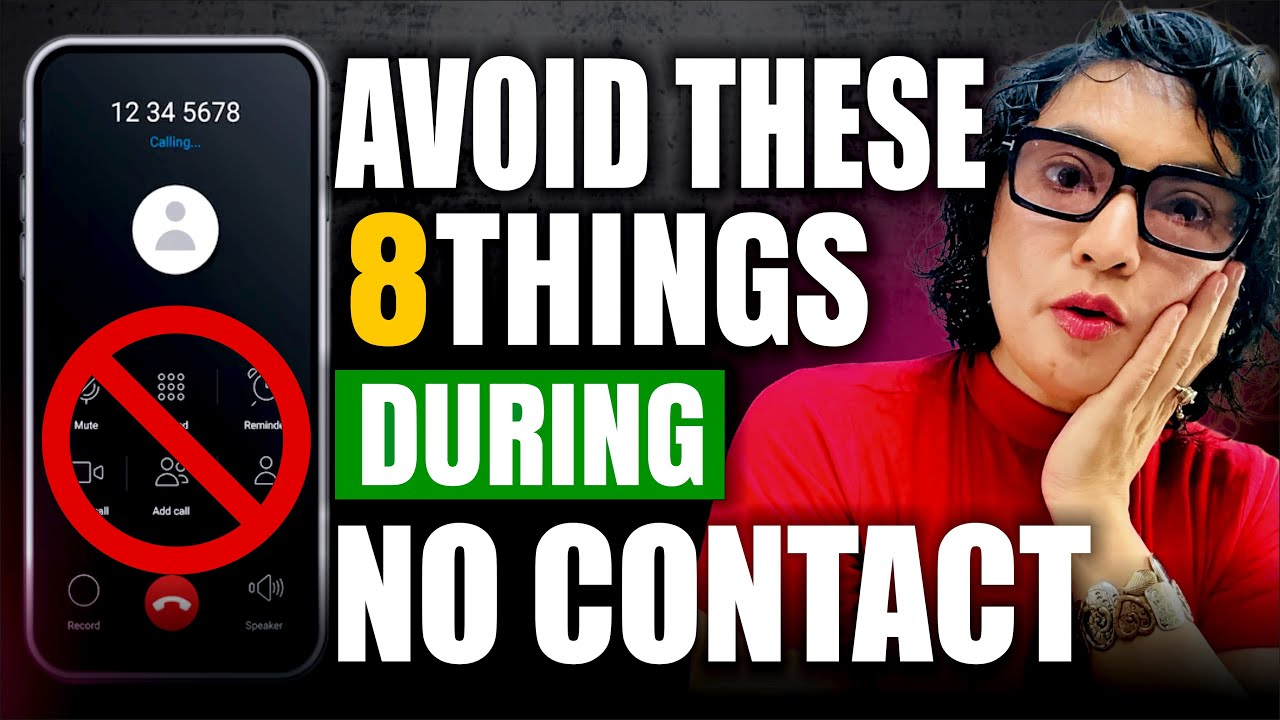 Avoid These Things During No Contact | What Not To Do During No Contact​​​​​​​​​​​​​​​​ 