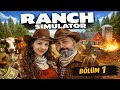 MEL'TEM İLE RANCH SİMULATÖR BÖLÜM 1 | YENİDENA