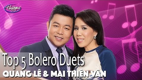Thumbnail of Top 5 BOLERO | Quang Lê & Mai Thiên Vân Duet