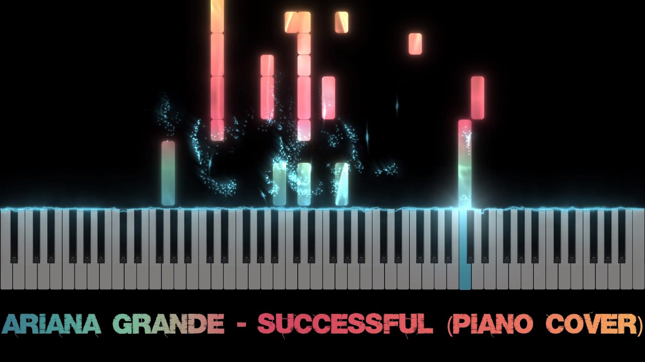 Ariana Grande - Successful (Piano Cover)