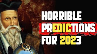 Horrible Predictions About 2023 | Nostradamus End Of The World 2023 #quotes #predictions