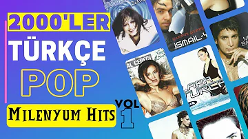 2000'ler Türkçe Pop  - UNUTULMAYAN ŞARKILAR - 2000'ler Karışık MİX