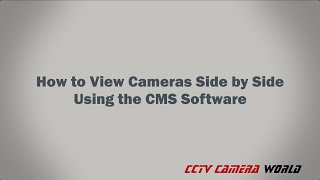 How to View Cameras Side by Side using the CMS Software screenshot 5