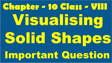 Class 8th |Chapter 10 | Visualising Solid Shapes| Important Question For Board Exam 2023