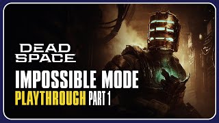 Dead Space Remake Impossible Mode Playthrough | Part 1 Live Untouchable Trophy