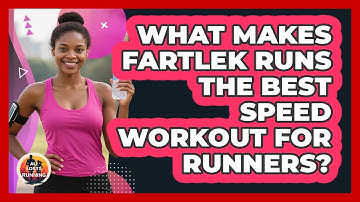 What Makes Fartlek Runs The Best Speed Workout For Runners? - All Sorts Of Running