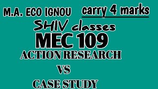 MEC 109 || Action Research vs. Case Study || M.A. Economics IGNOU || @SHIVclasseseconomics || by ...