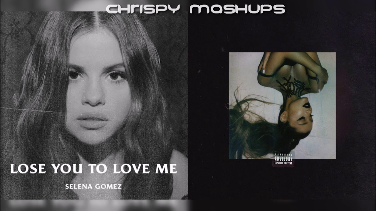 Selena Gomez & Ariana Grande - Lose You To Love Me / needy (Mashup ...