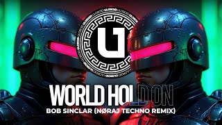Hard Techno Bob Sinclar - World Hold On Nøraj Techno Remix