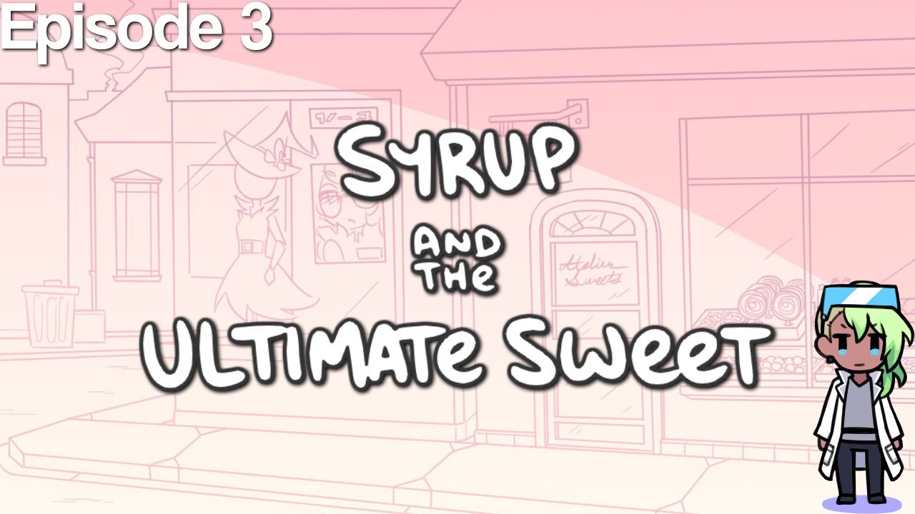 Syrup and the Ultimate Sweet Episode 3 Finale [Let's Play] YouTube