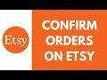How To Confirm Order In Etsy (Full Guide)
