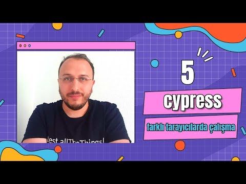 Video: Cypress hangi tarayıcıları destekliyor?