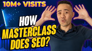 How MasterClass does SEO Over 10M Visits Mo!