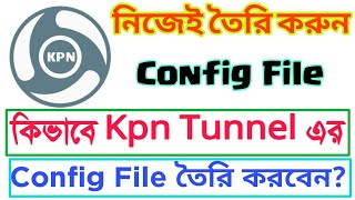 [Kpn Tunnel Config File] How to Create Kpn Tunnel Config File || Free Net Config File 2019 screenshot 3