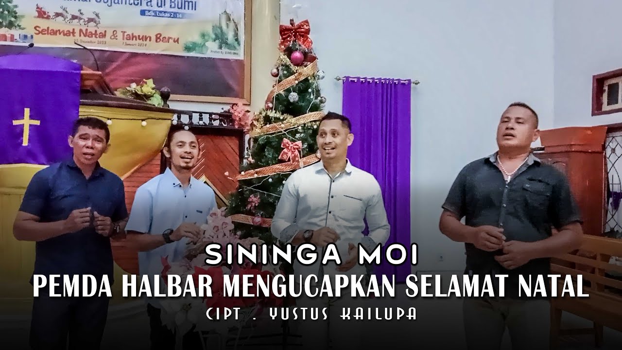PEMDA HALBAR MENGUCAPKAN SELAMAT NATAL - SININGA MOI || OFFICIAL MUSIC VIDEOS || LAGU NATAL TERBARU