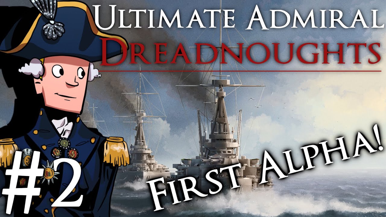 Ultimate Admiral: Dreadnoughts Alpha Gameplay Part 2