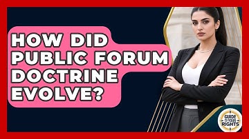 How Did Public Forum Doctrine Evolve? - Guide To Your Rights