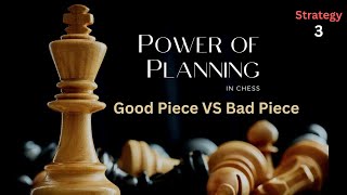 Creating a Plan- Chapter 3 : Good Piece VS Bad Piece