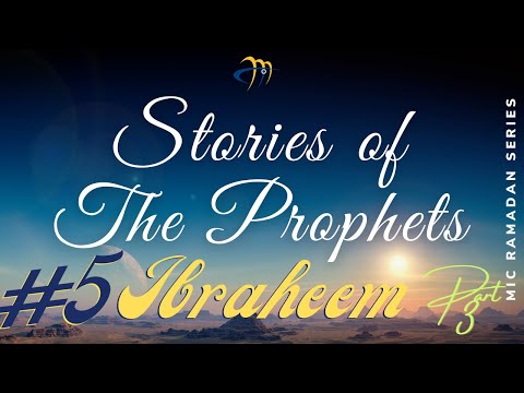 #5 Stories Of The Prophets: Ibraheem Part 3 (Peace Be Upon Him) -Imam Mohammed Faqih