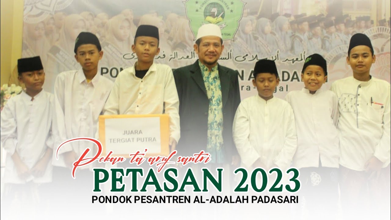 PETASAN 2023 || Pekan Ta'aruf Santri Pondok Pesantren Al-Adalah Padasari