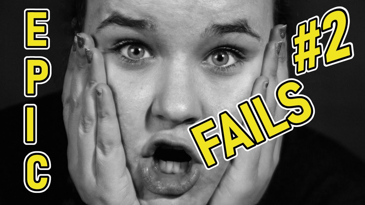 Fail 2 EPIC FAILS #2 - YouTube
