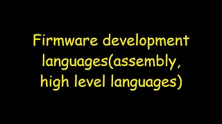 Firmware development languages(assembly language, high level languages) screenshot 5
