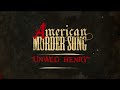 American murder song  unwed henry official lyrics