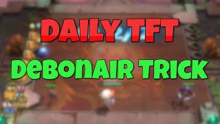 Daily TFT #1 | Debonair ViP Trick screenshot 5