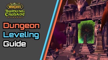 Dungeon Leveling Guide, the Road to 70 - World of Warcraft: Burning Crusade Classic