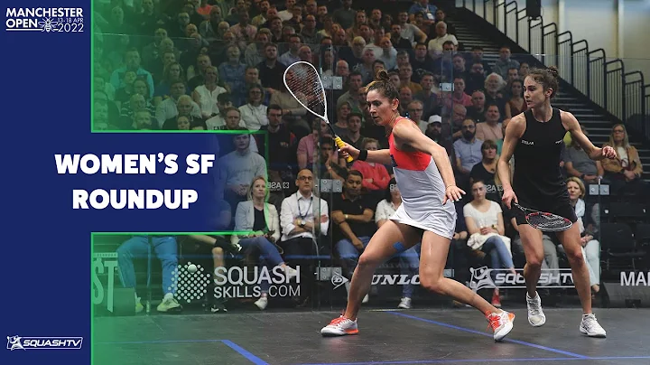 Squash: Manchester Open 2022 - Women's Semi Final ...