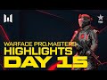 [Highlights] Warface PRO.Masters. Day 15. Highlights