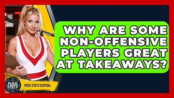 Why Are Some Non-offensive Players Great At Takeaways? - Puck Stats Central